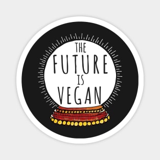 THE FUTURE IS VEGAN Crystal Ball with White Halo Magnet